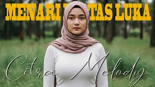 MENARI DI ATAS LUKA COVER CITRA MELODY