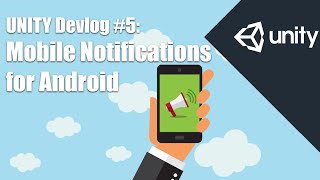 How to setup Mobile Notifications for Android in Unity (Unity Devlog #5 | Tutorial)