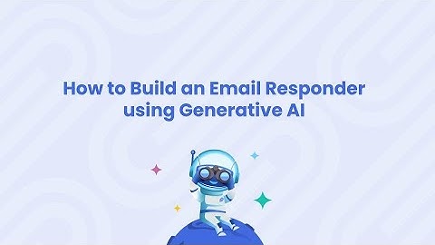 Build an Email Responder with Gen AI