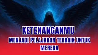 JIWA TERPILIH ✨ KETENANGANMU ADALAH PELAJARAN TERBAIK UNTUK MEREKA