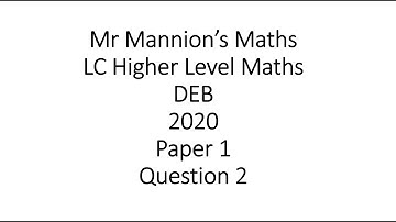 DEB 2020 Leaving Cert High Level Maths Paper 1 Question 2 Sequences and Series