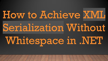How to Achieve XML Serialization Without Whitespace in .NET