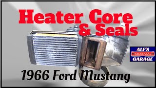 Heater core \& seal replacement 1966 Ford Mustang