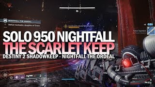Solo 950 Nightfall The Ordeal (The Scarlet Keep) [Destiny 2 Shadowkeep]