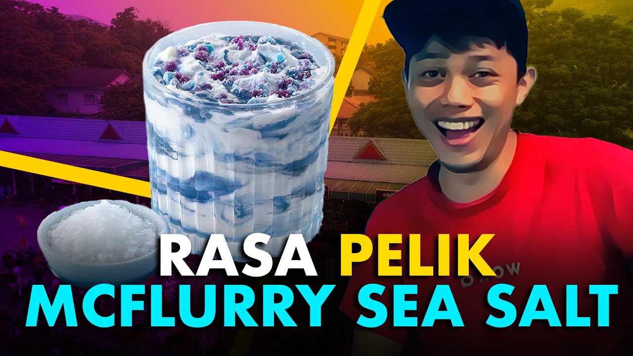 RASA PELIK MCFLURRY SEA SALT YouTube