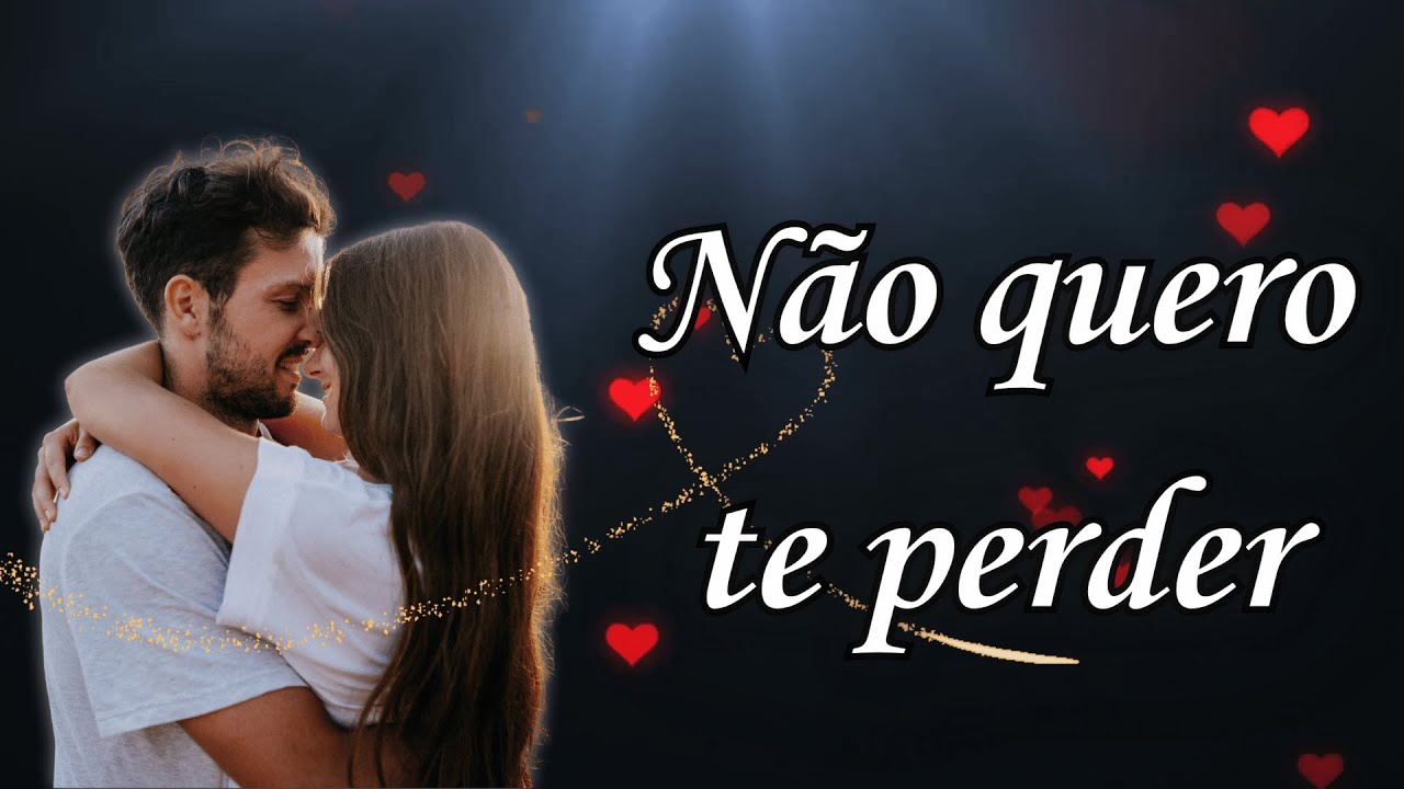 Não Quero Te Perder | A mais linda música de amor e ciúmes