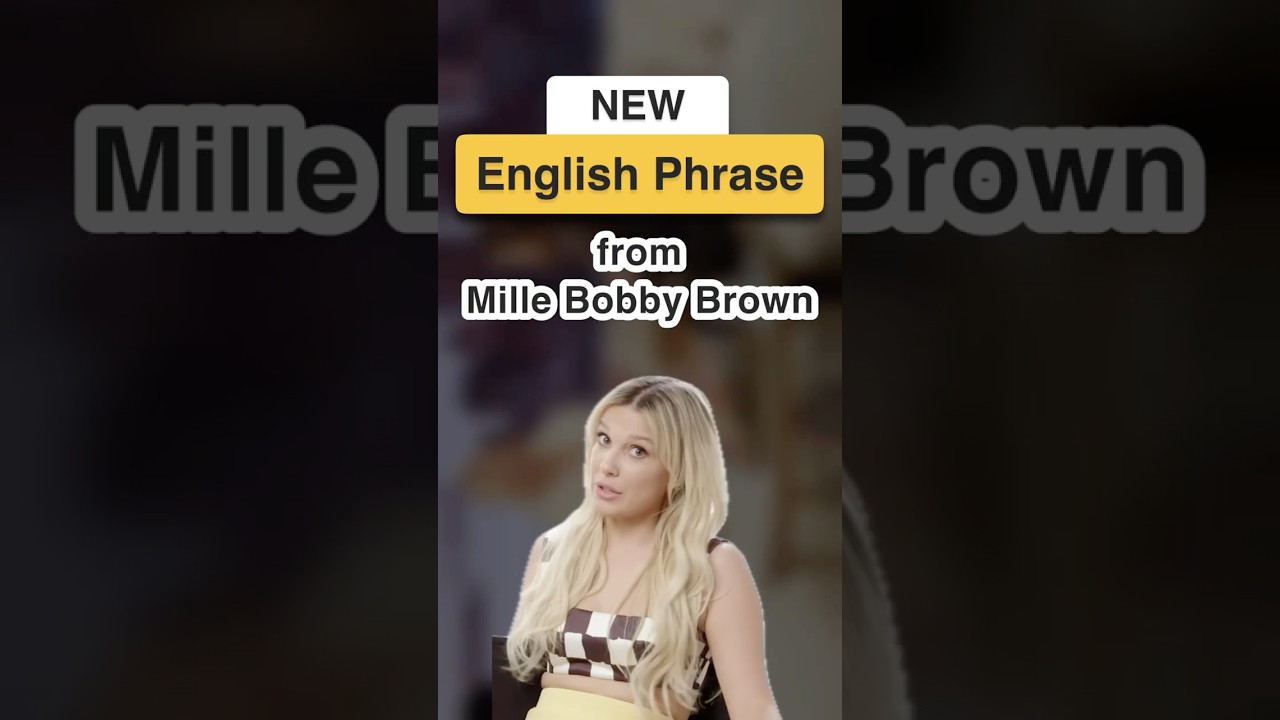 New English Phrase from Millie Bobby Brown! 🔍