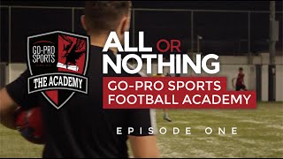 "ALL OR NOTHING" (episode 1) - GO-PRO SPORTS FOOTBALL ACADEMY