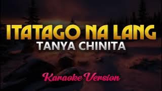 Tanya Chinita - Itatago Na Lang (Karaoke)