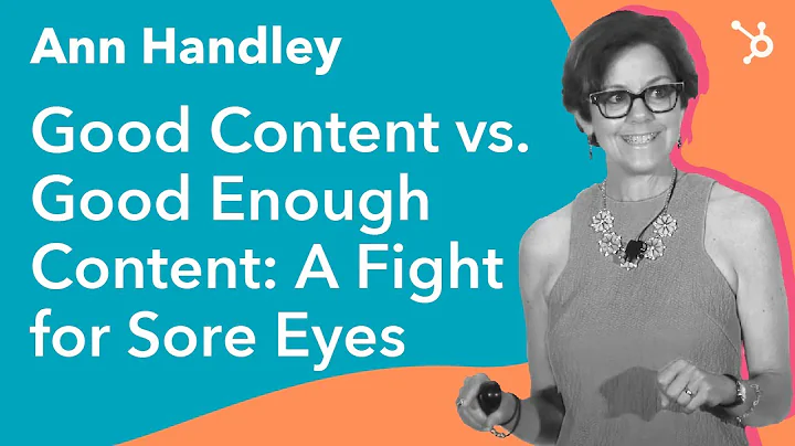 Ann Handley "Good Content vs. Good Enough Content"