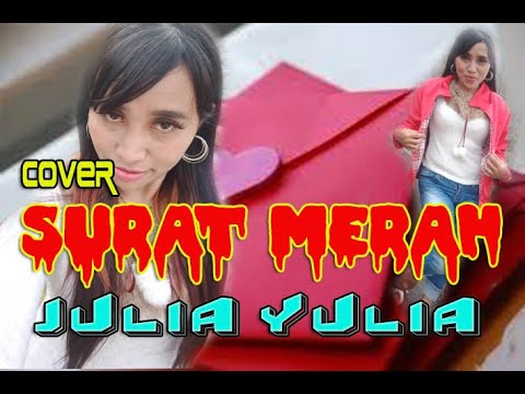 "SURAT MERAH" KEREN COVER JULIA YULIA - YouTube
