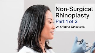 Dr. Tansavatdi: Non-Surgical Rhinoplasty Part 1