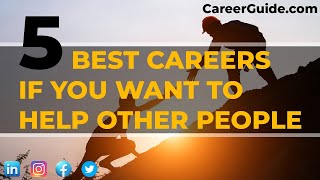 5 Best Careers If You Want To Help Other People | Career Options to Choose From
