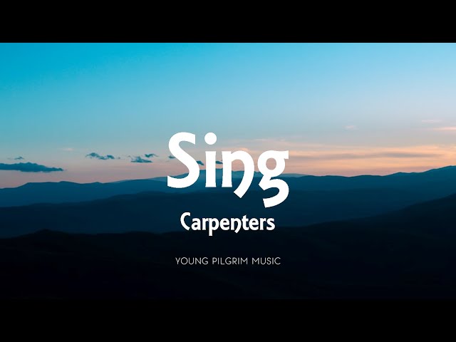 Carpenters - Sing (Lyrics) class=
