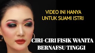 6 Ciri-ciri Fisik Wanita Bernafsu Tinggi