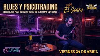 Blues &amp; Psicotrading: Bajando las pulsaciones del mercado 🥃 24/4/26