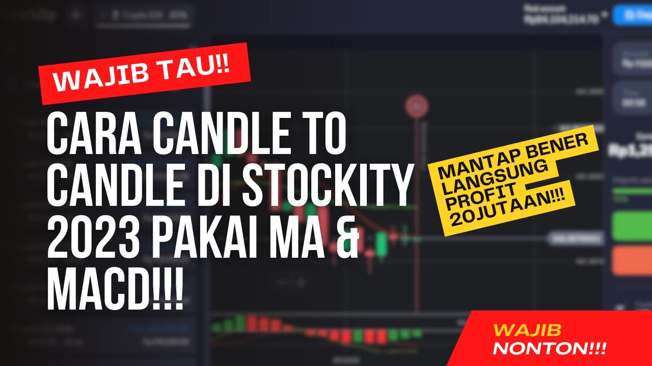 CANDLE TO CANDLE DI STOCKITY 2023 PAKAI MA & MACD!!!!BEGINI CARANYA?!!!