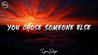 You Chose Someone Else | Lyra Skye (Lyrics)