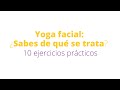 Yoga facial: ¿Sabes de qué se trata?