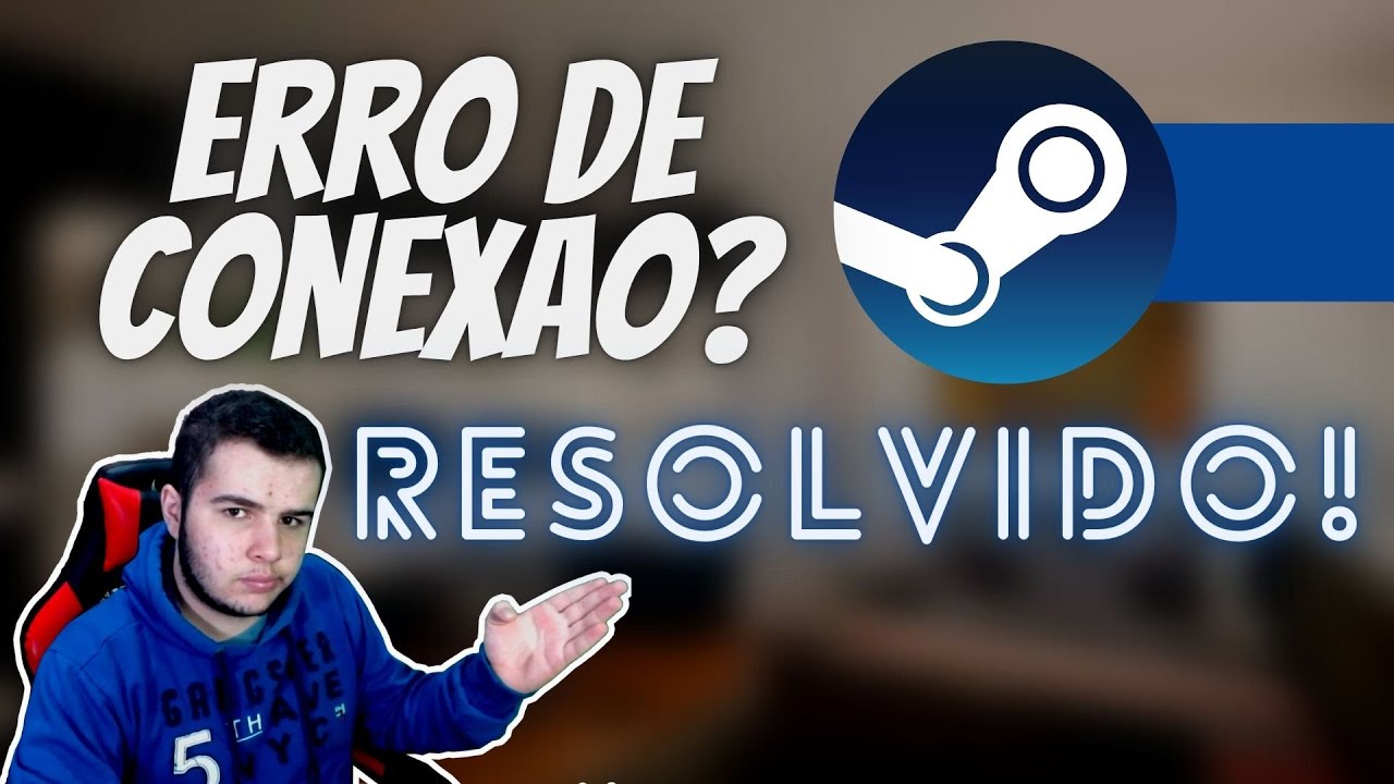 STEAM NÃO ENTRA! O Steam está tendo problemas de conexão 25/05