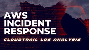 AWS DFIR - AWS Incident Response using CloudTrail Logs