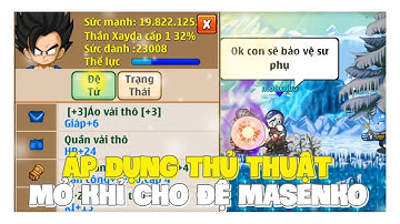 Ngọc Rồng Online - Áp Dụng Thủ Thuật Mở Skill 4 Ra Khỉ Cho Đệ Masenko Và Cái Kết !