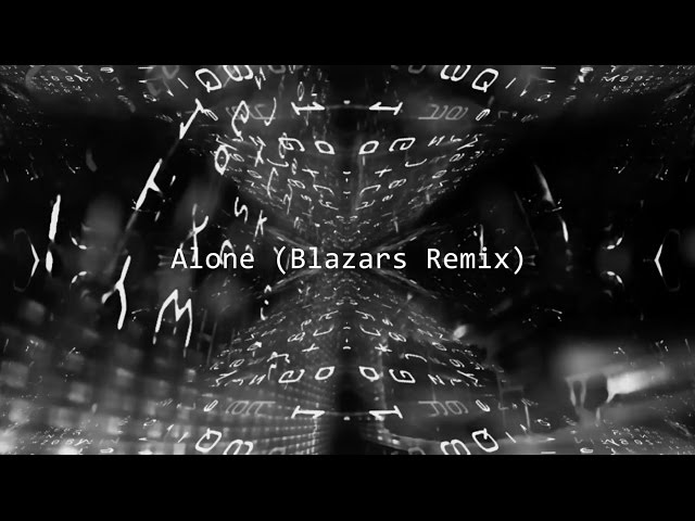 Alan Walker - Alone (Blazars Remix)