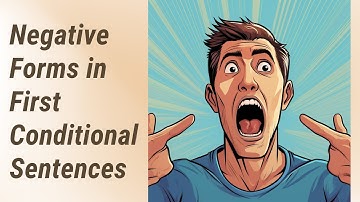 First Conditional Sentences: Mastering the Negative Forms