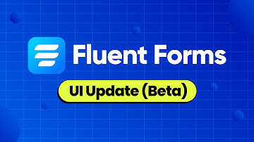 Fluent Forms 5.0.0 (Beta) with Brand New UI Update and More!!!