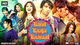 Band Baaja Baaraat Full Movie | Ranveer Singh | Anushka Sharma | Neeraj Sood | Review & Facts