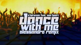 D. Kiriazov feat. Sun Heart - Dance With Me (Alessandro Remix)