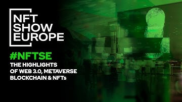 The highlights #NFTSE 2022 | NFT Show Europe