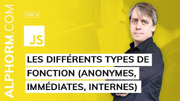 JavaScript avancé | Les différents types de fonction (anonymes, immédiates, internes)