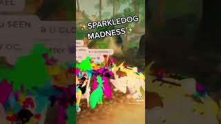 ✨SPARKLEDOG MADNESS✨