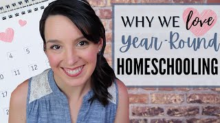 Let's Talk About ADVANTAGES OF YEAR-ROUND HOMESCHOOLING | Why We Love Year-Round Schooling