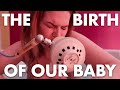 The birth of our baby