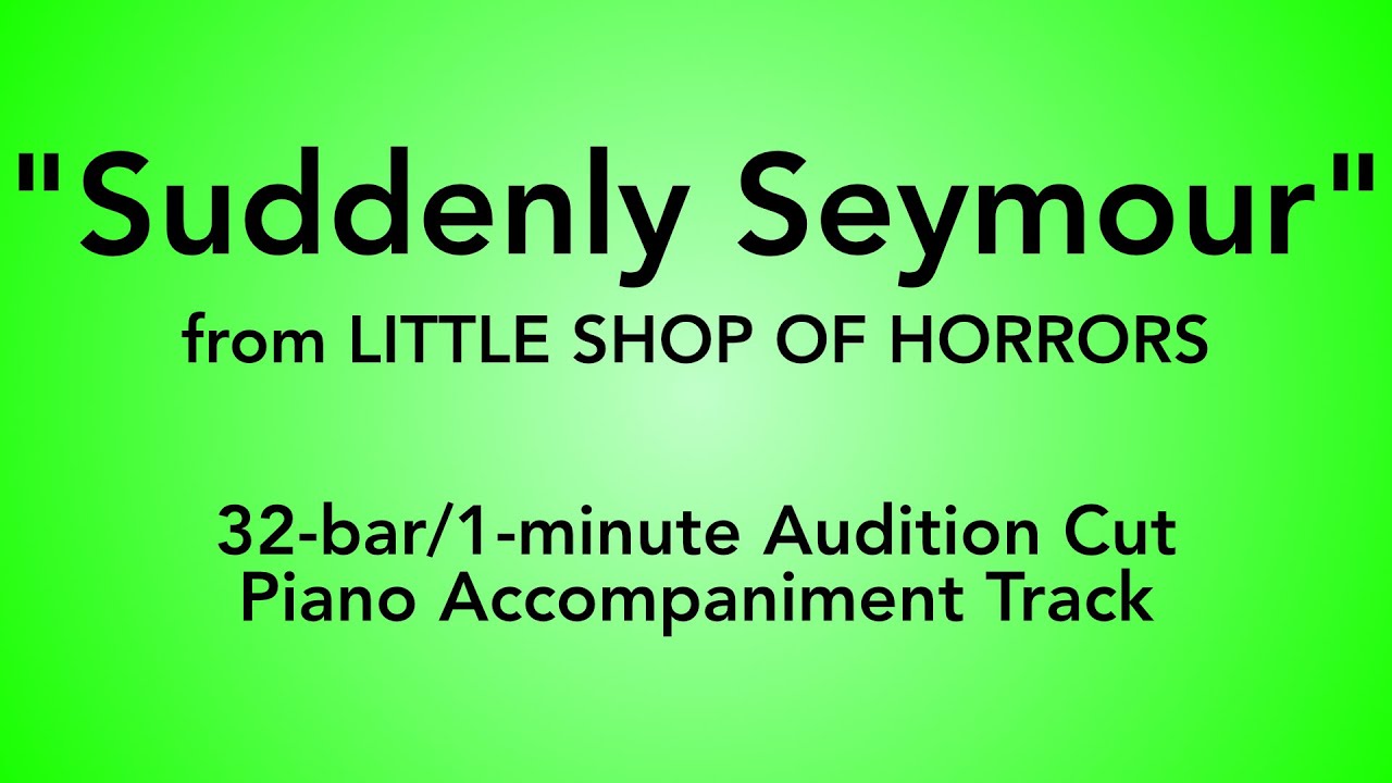 Little Shop of Horrors - Suddenly Seymour (32-bar Audition Karaoke Track)