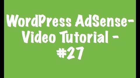 WordPress AdSense - Video Tutorial