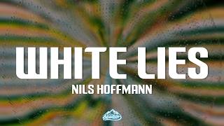 Nils Hoffmann - White Lies (Lyrics)