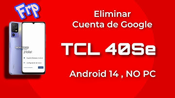 🔓 Bypass FRP TCL 40SE (T610E) Sin PC - ¡Fácil y Rápido 2025!