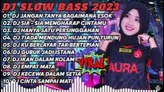 DJ SLOW BASS TERBARU 2023 - DJ JANGAN TANYA BAGAIMANA ESOK 🎵 SIA SIA MENGHARAP CINTAMU 🎵 DJ RUNTAH