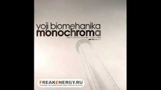 Yoji Biomehanika - Monochroma (Original Trance Mix)