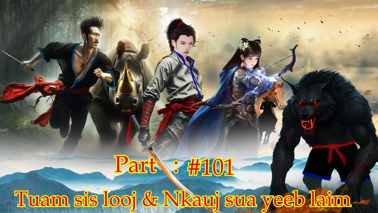 Sub tawg sub ntsha - Tuam sis looj The Hmong shaman untold love story. ( Part #101 )Mar, 5th, 2026