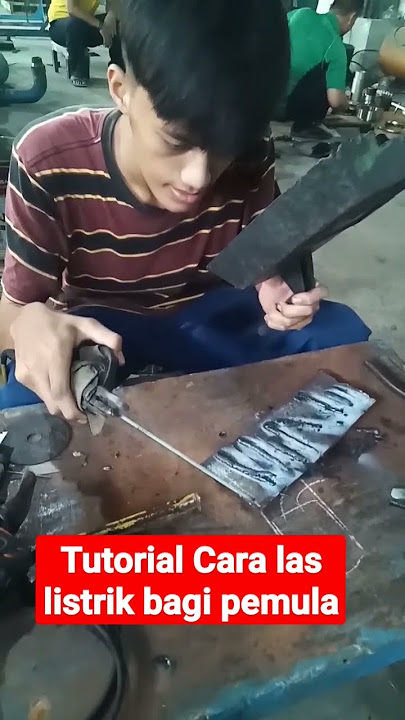 Tutorial Cara Las Listrik Bagi Pemula