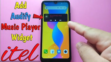 How to Add Audify Music Player Widget on itel S15