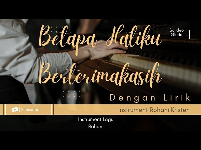 Instrumental lagu rohani Betapa Hatiku Berterimakasih class=