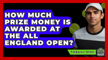 How Much Prize Money Is Awarded At The All England Open? - The Racket Xpert