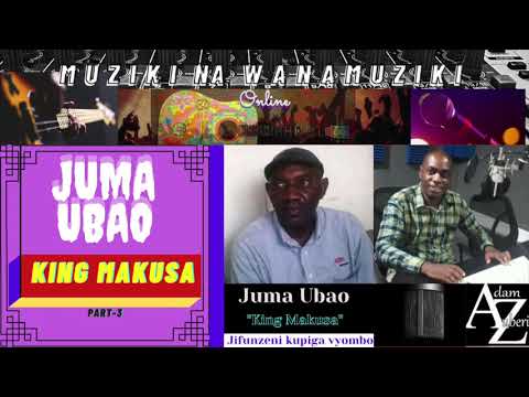 Juma Ubao King Makusa Wanamuziki Jifunzeni Kupiga Vyombo Pia Mjifunze Kuimba LIVE Na Muache Matus