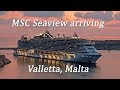 MSC Seaview Arriving Valletta, Malta (4K)