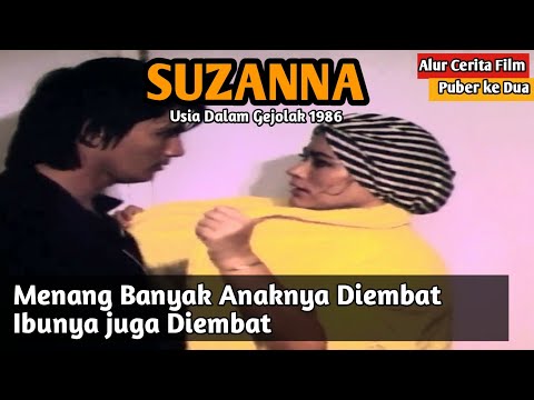 Ibunya Di Sikat Anaknya Juga Di Garap - Film Suzanna || Alur Cerita Film Usia Dalam Gejolak 1986
